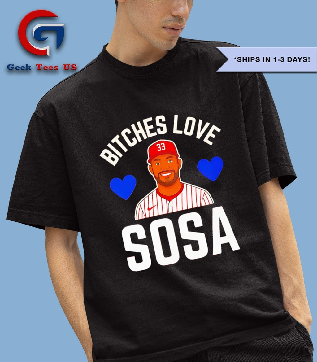 Edmundo Sosa Bitches Love Sosa Philadelphia Phillies baseball T-shirt