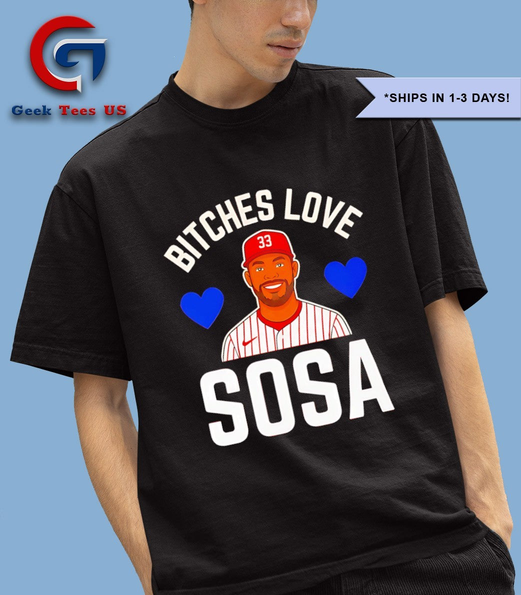 Edmundo Sosa Bitches Love Sosa Philadelphia Phillies baseball T-shirt