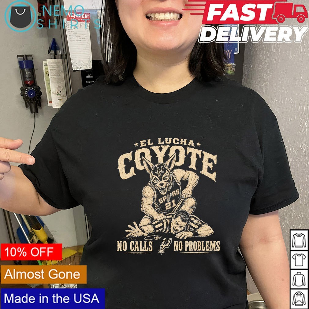 El Lucha Coyote no calls no problems San Antonio Spurs shirt