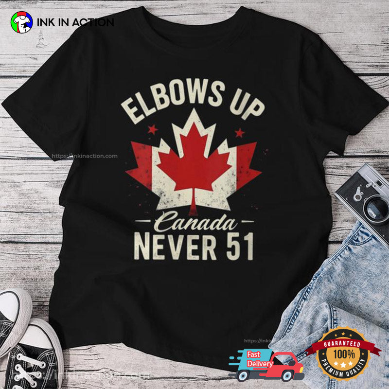 Elbows Up Canada Never 51 Canada Flag Stand Strong Retro T-shirt
