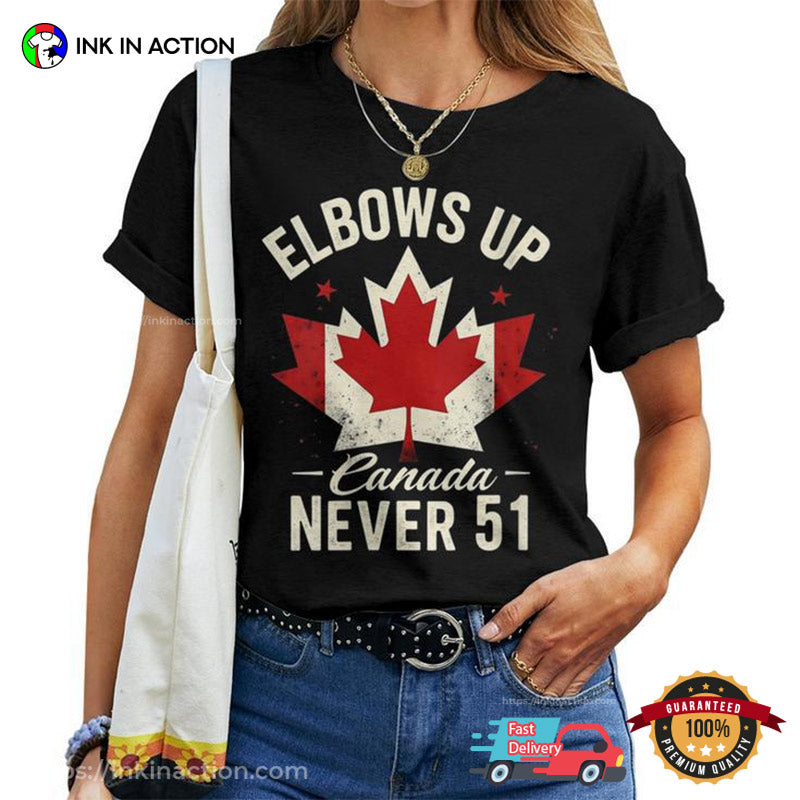 Elbows Up Canada Never 51 Canada Flag Stand Strong Retro T-shirt