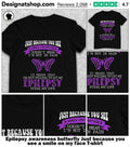 Epilepsy awareness butterfly Just because you see a smile on my face shirt