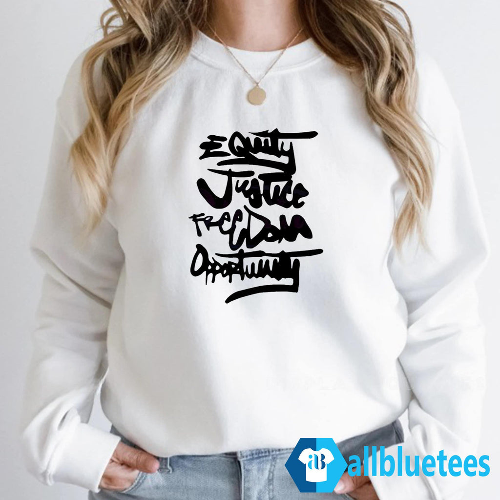 Equality Justice Freedom Opportunity Shirt