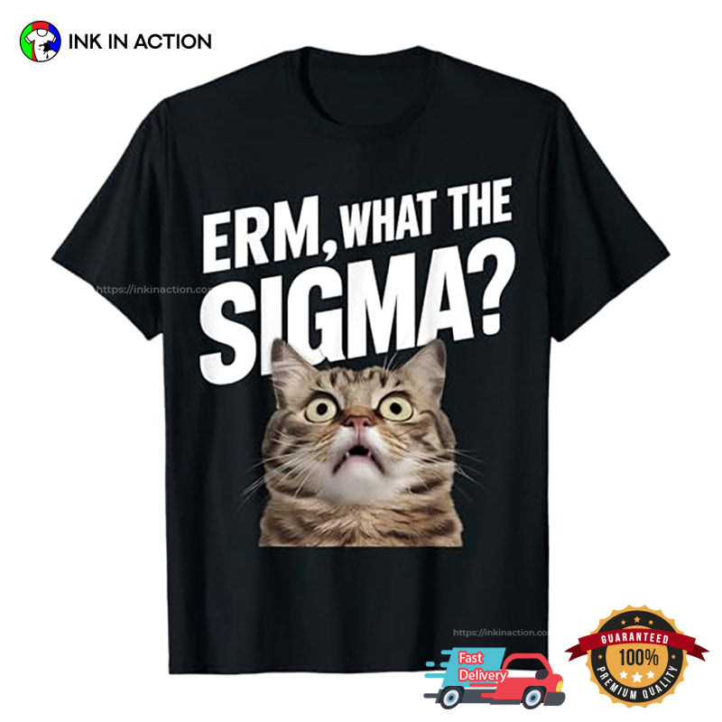 Erm What A Sigma Cute Cat Meme Shirt