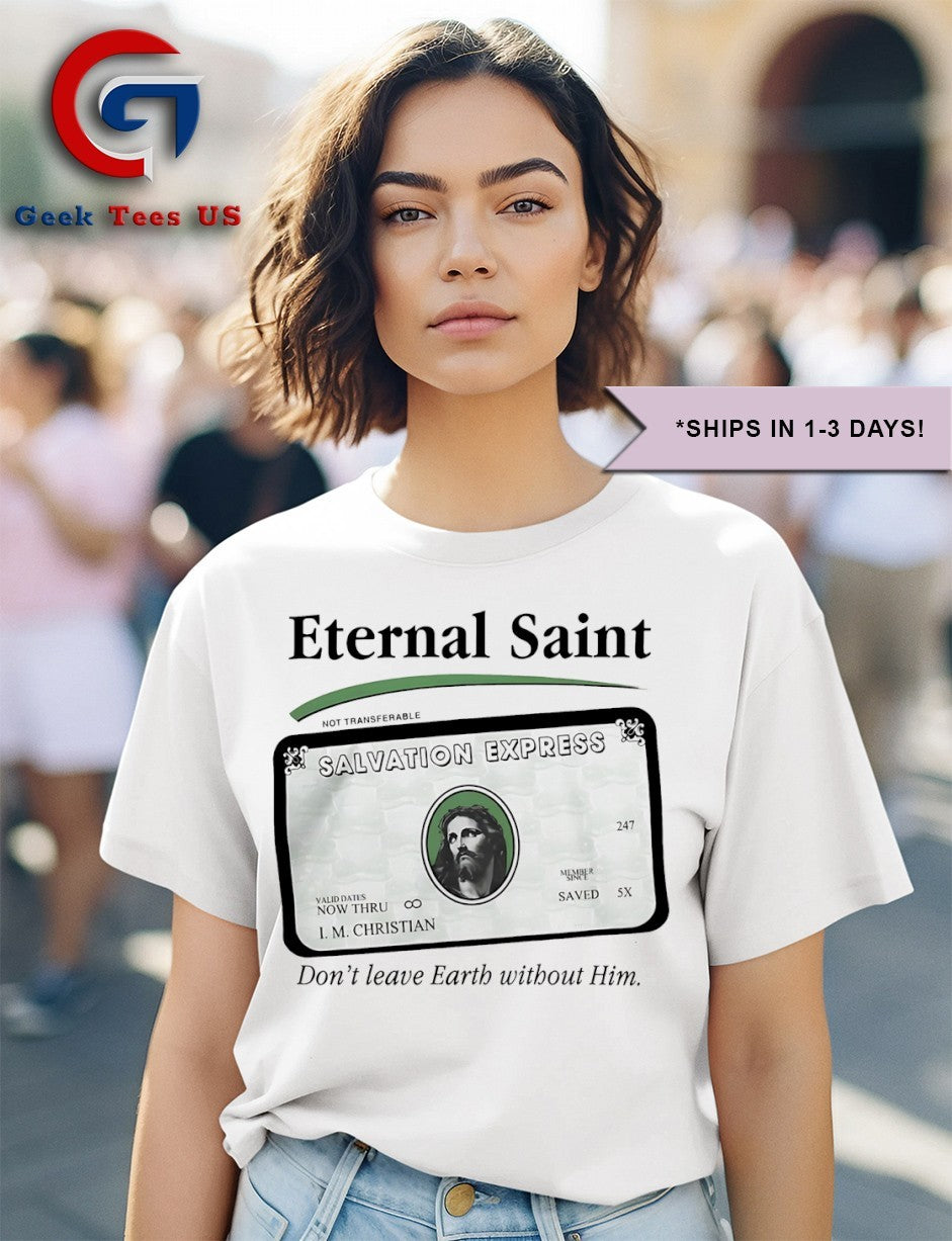 Eternal Saint don’t leave Earth without him shirt