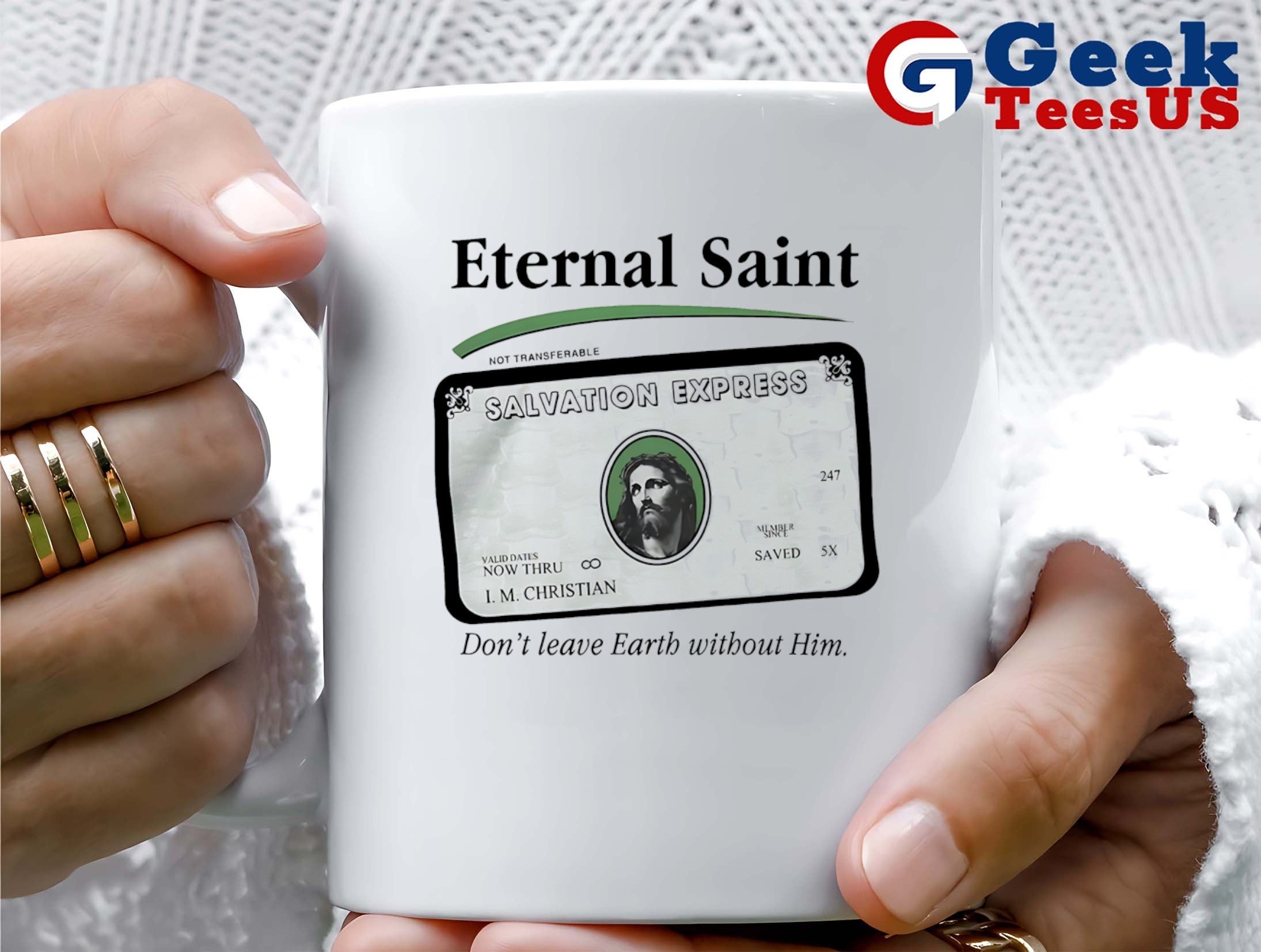 Eternal Saint don’t leave Earth without him shirt