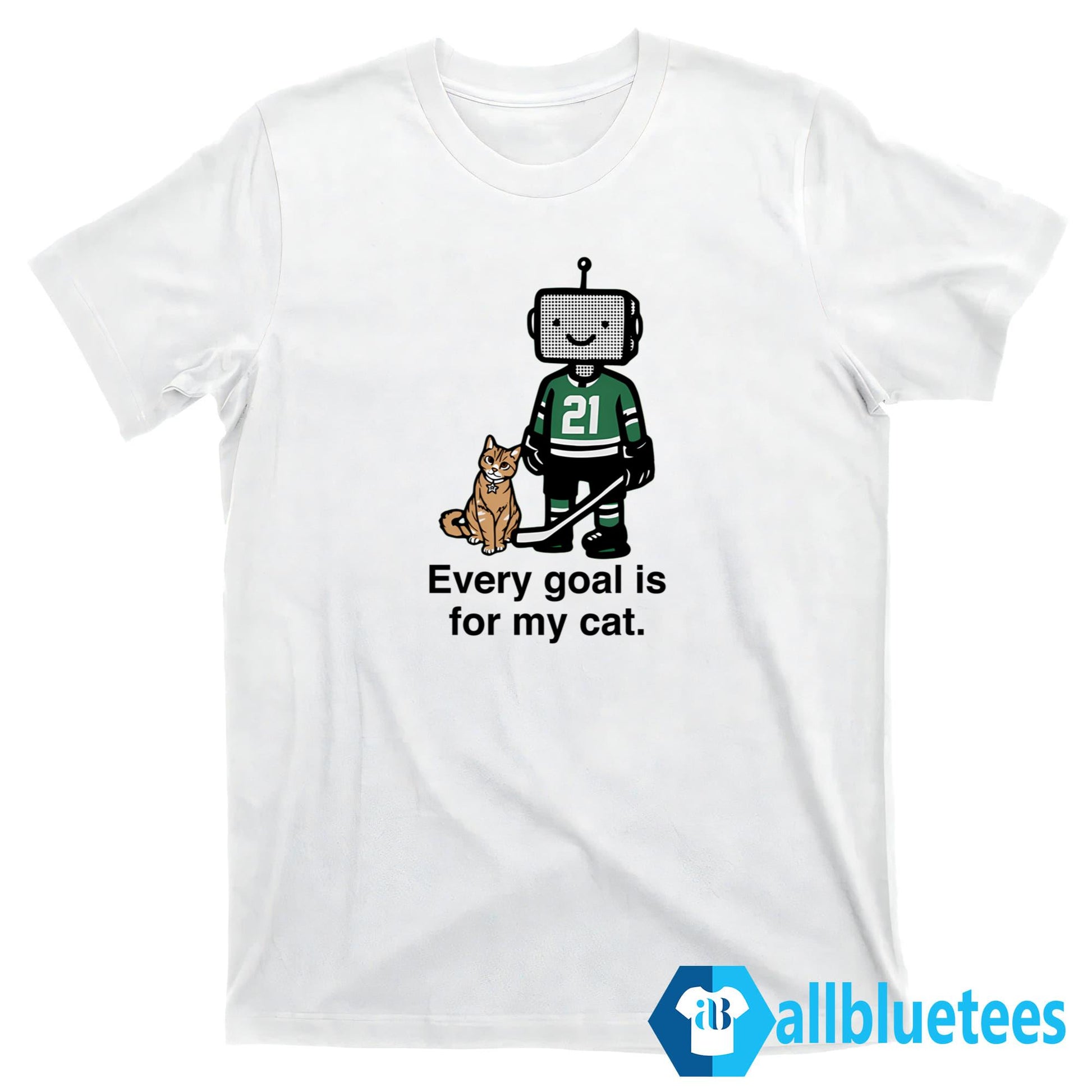Every Goal Is For My Cat Shirt