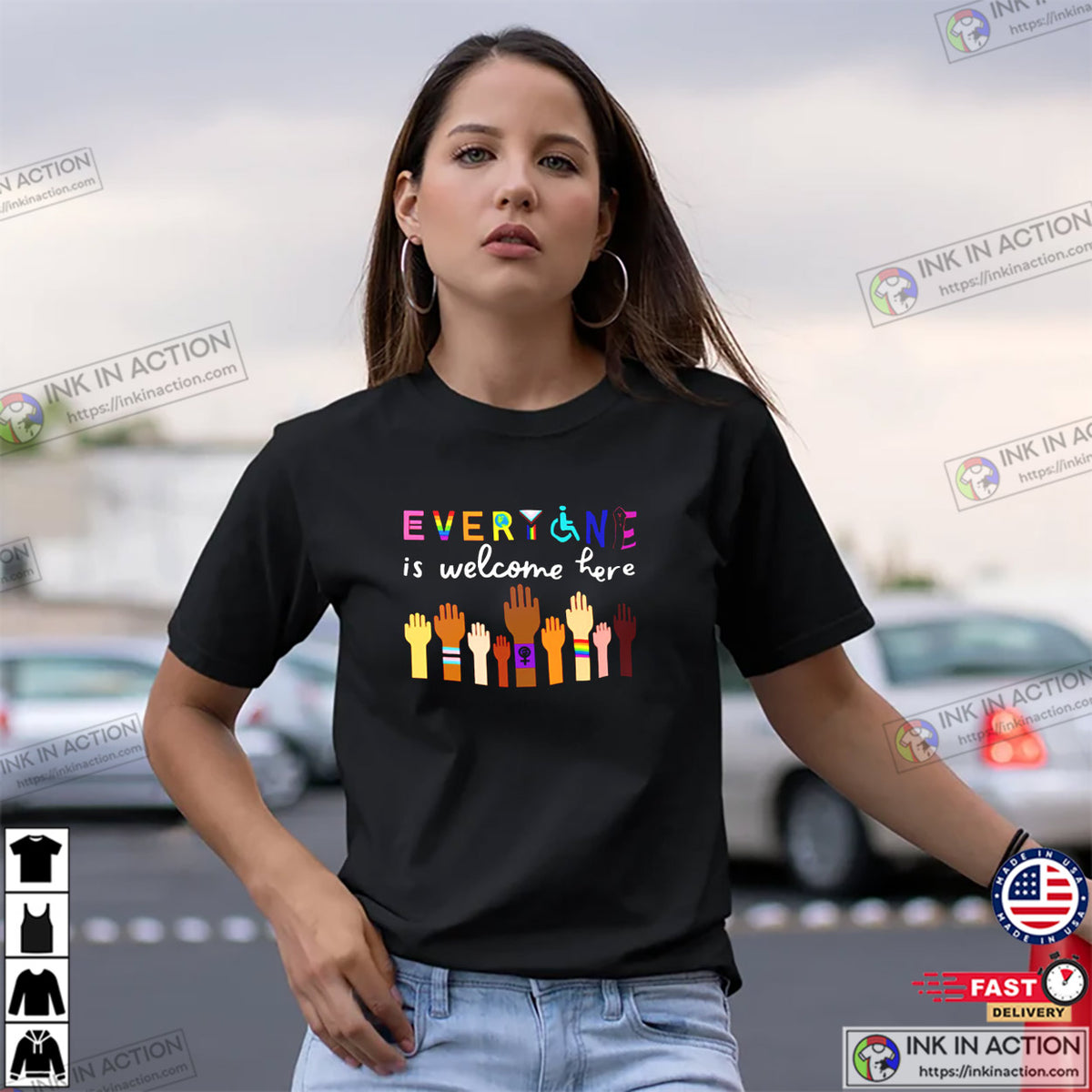 Everyone Is Welcome Here Equality T-shirt