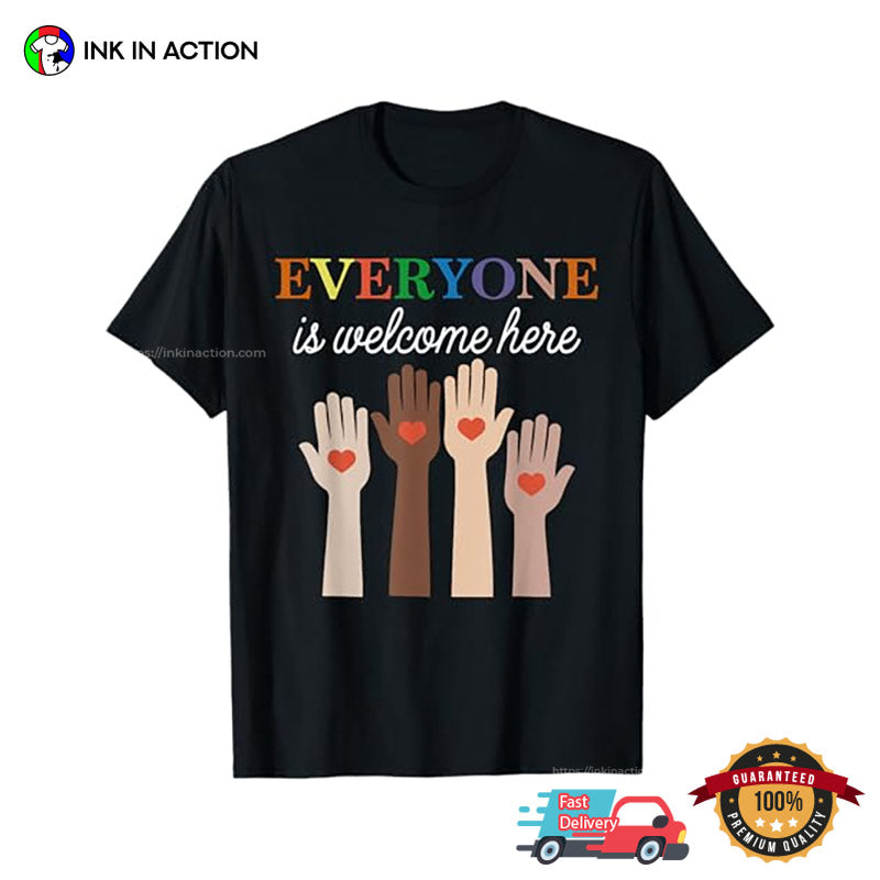 Everyone Is Welcome Here Idaho Teacher T-Shirt