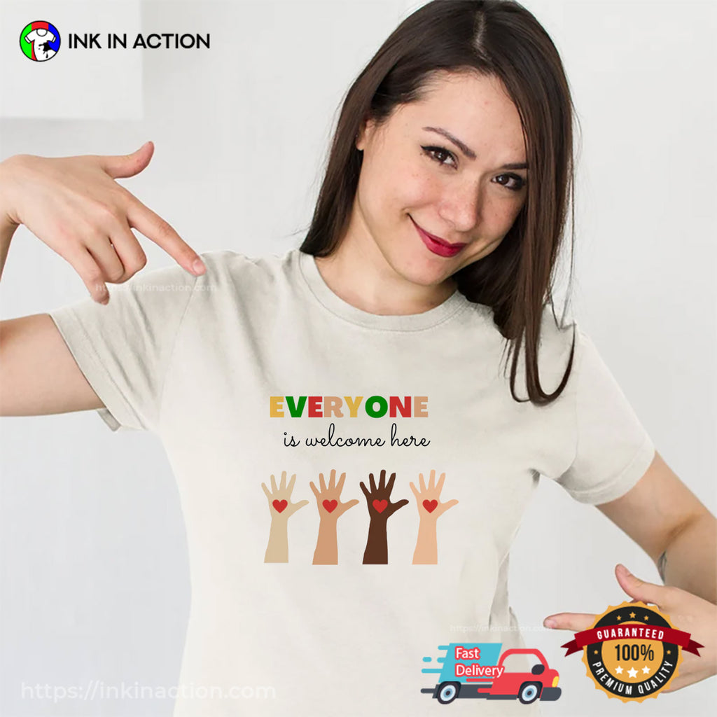 Everyone Is Welcome Here Social Equality T-shirt