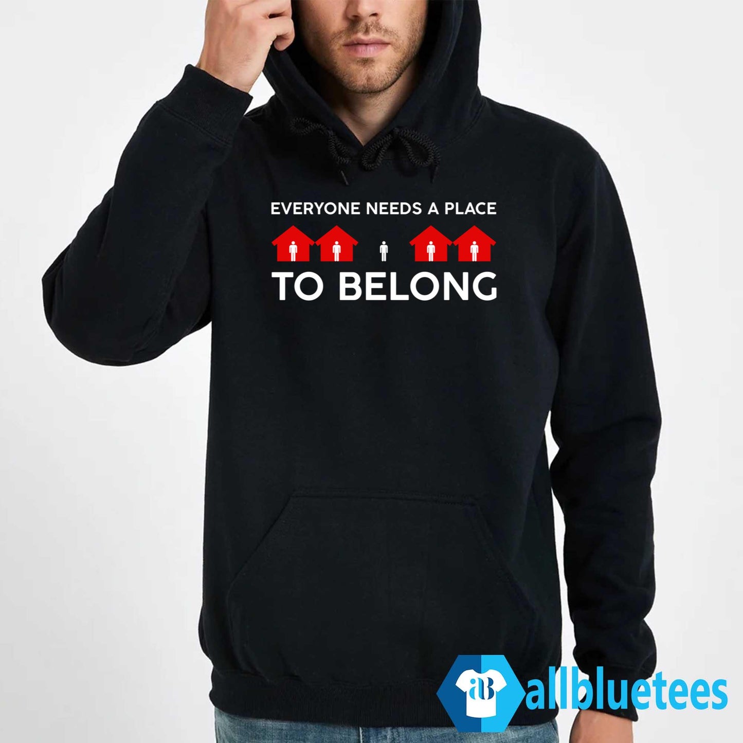 Everyone Needs A Place To Belong Shirt