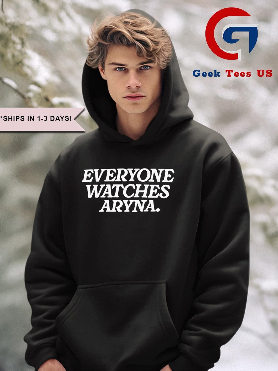 Everyone watches Aryna shirt
