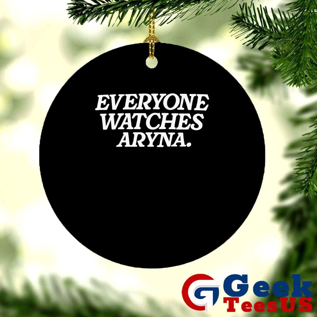 Everyone watches Aryna shirt