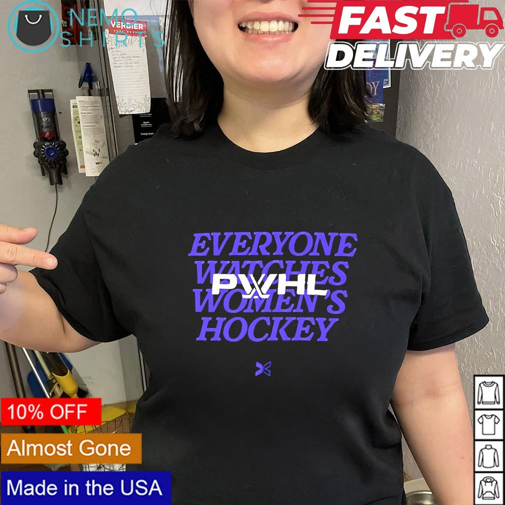 Everyone watches women’s hockey PWHL logo shirt