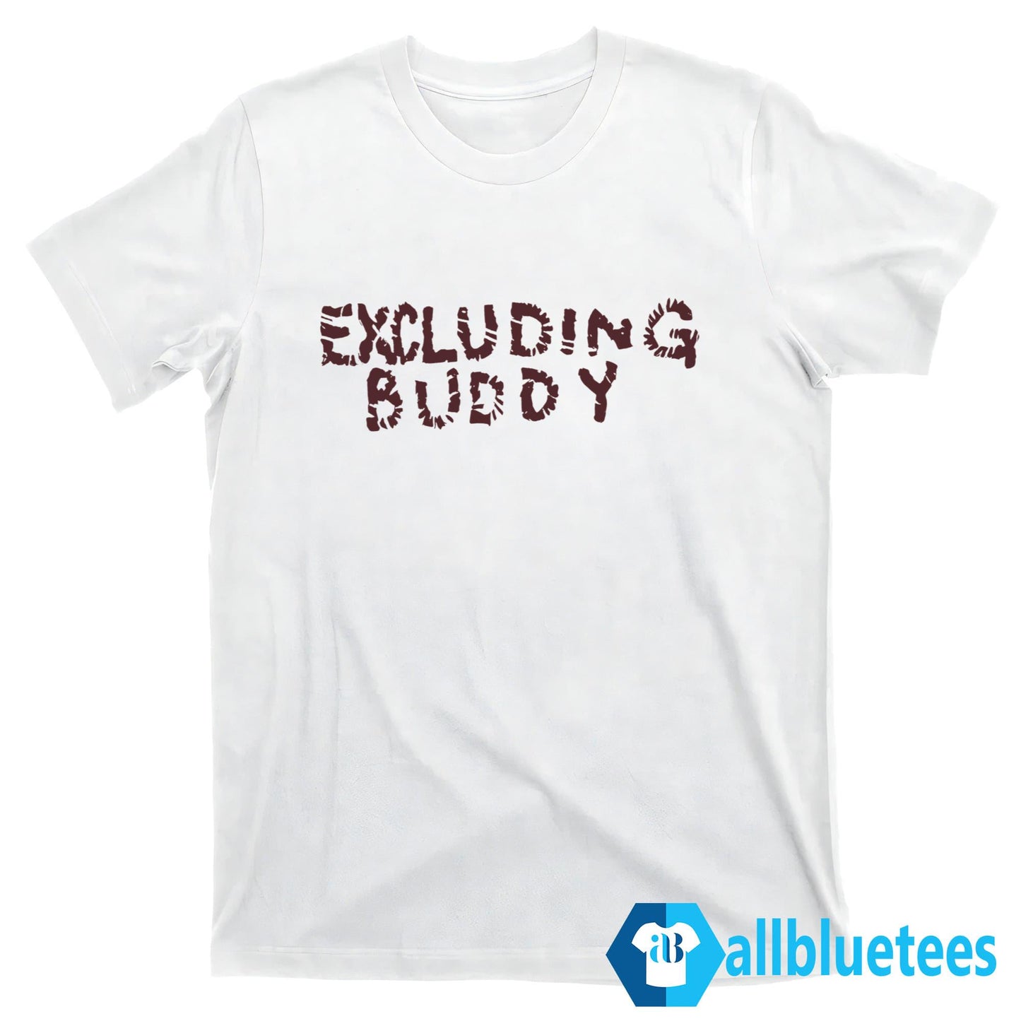 Excluding Buddy Shirt