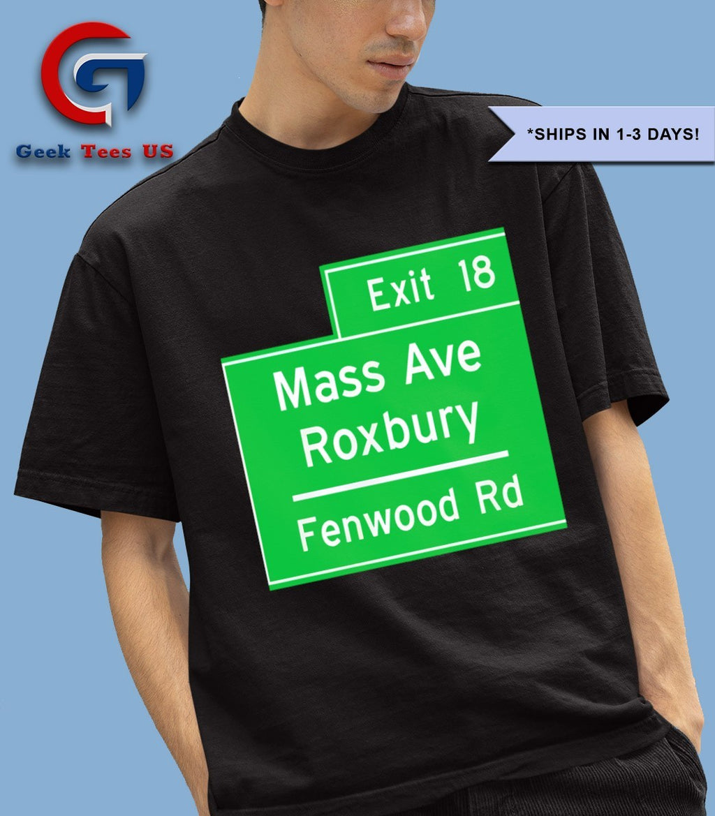 Exit 18 Mass Ave Roxbury Fenwood Rd shirt