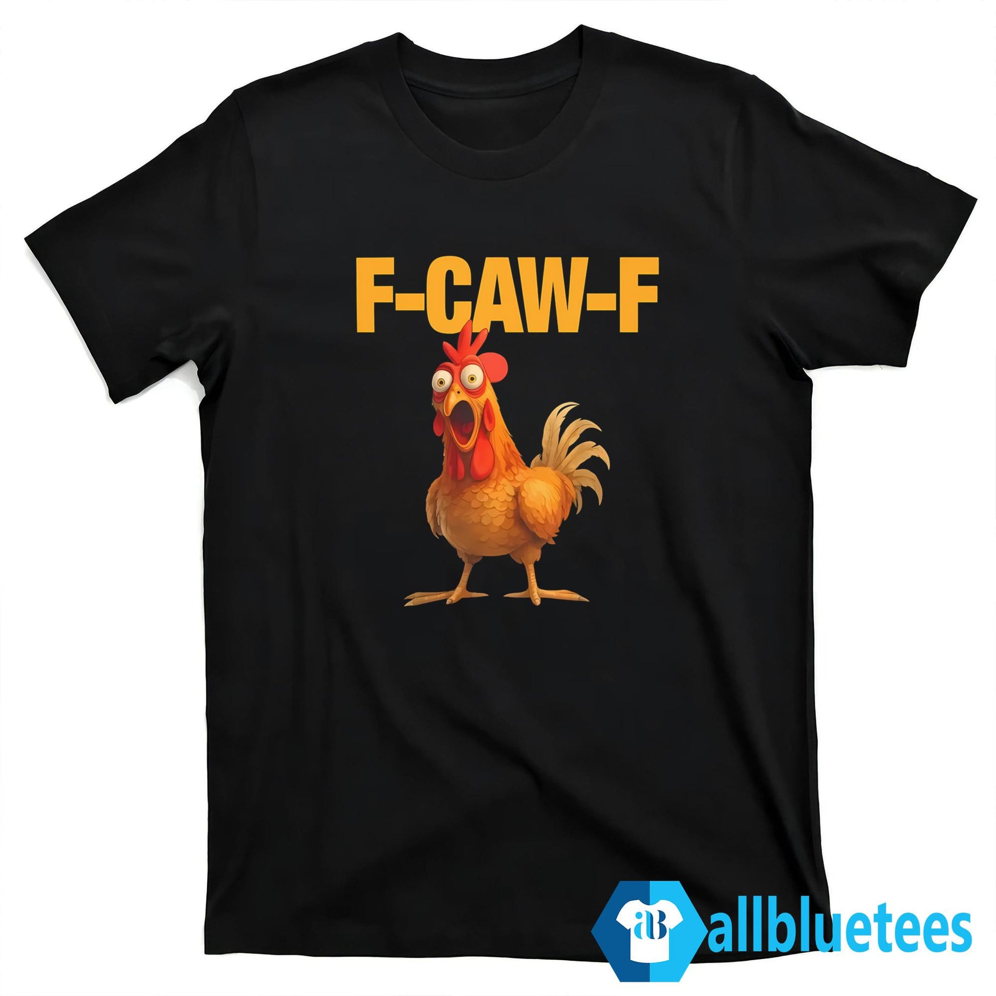 F-Caw-F Chicken Shirt