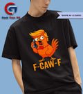 F-Caw-F Trump 2025 shirt