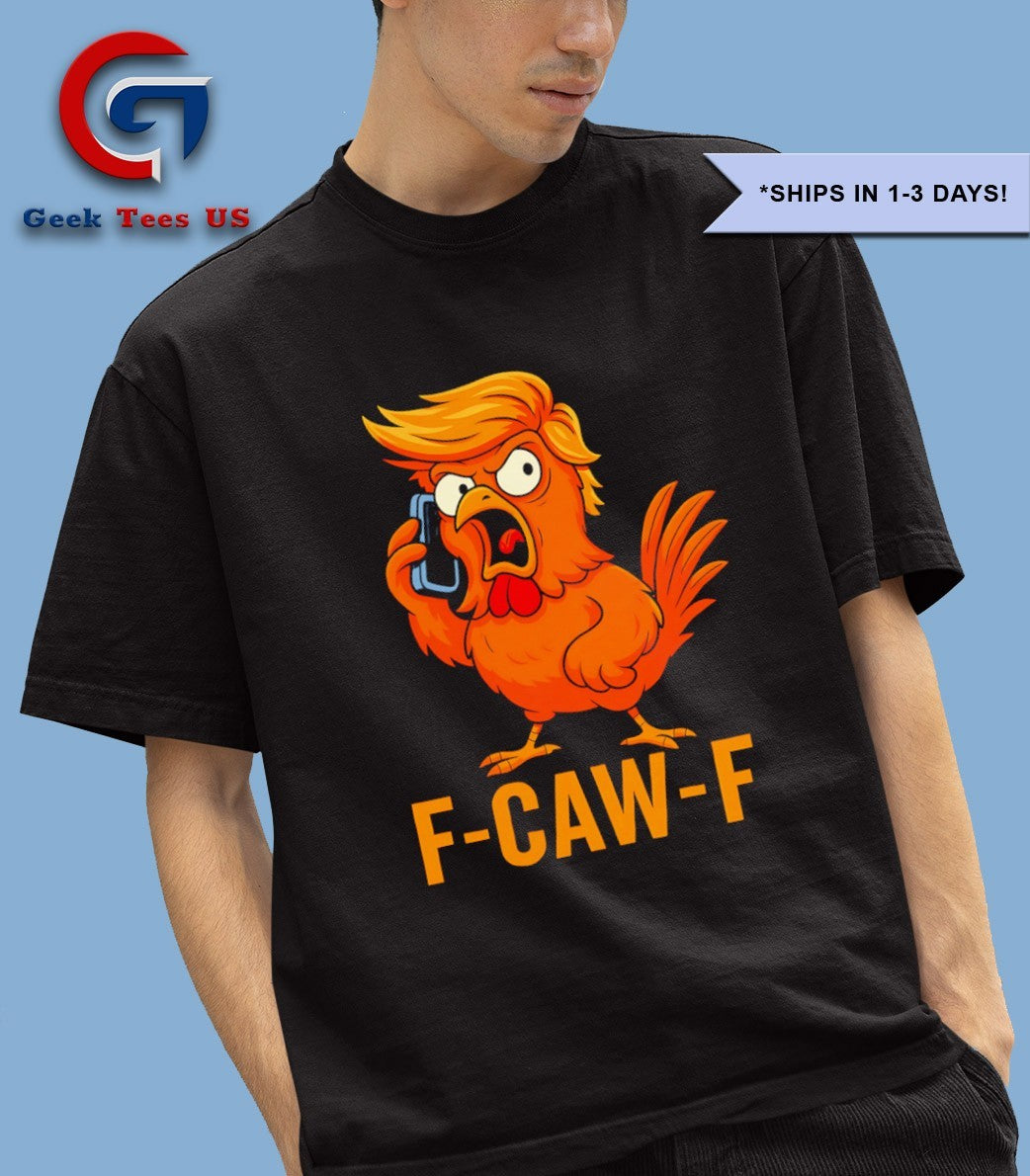 F-Caw-F Trump 2025 shirt