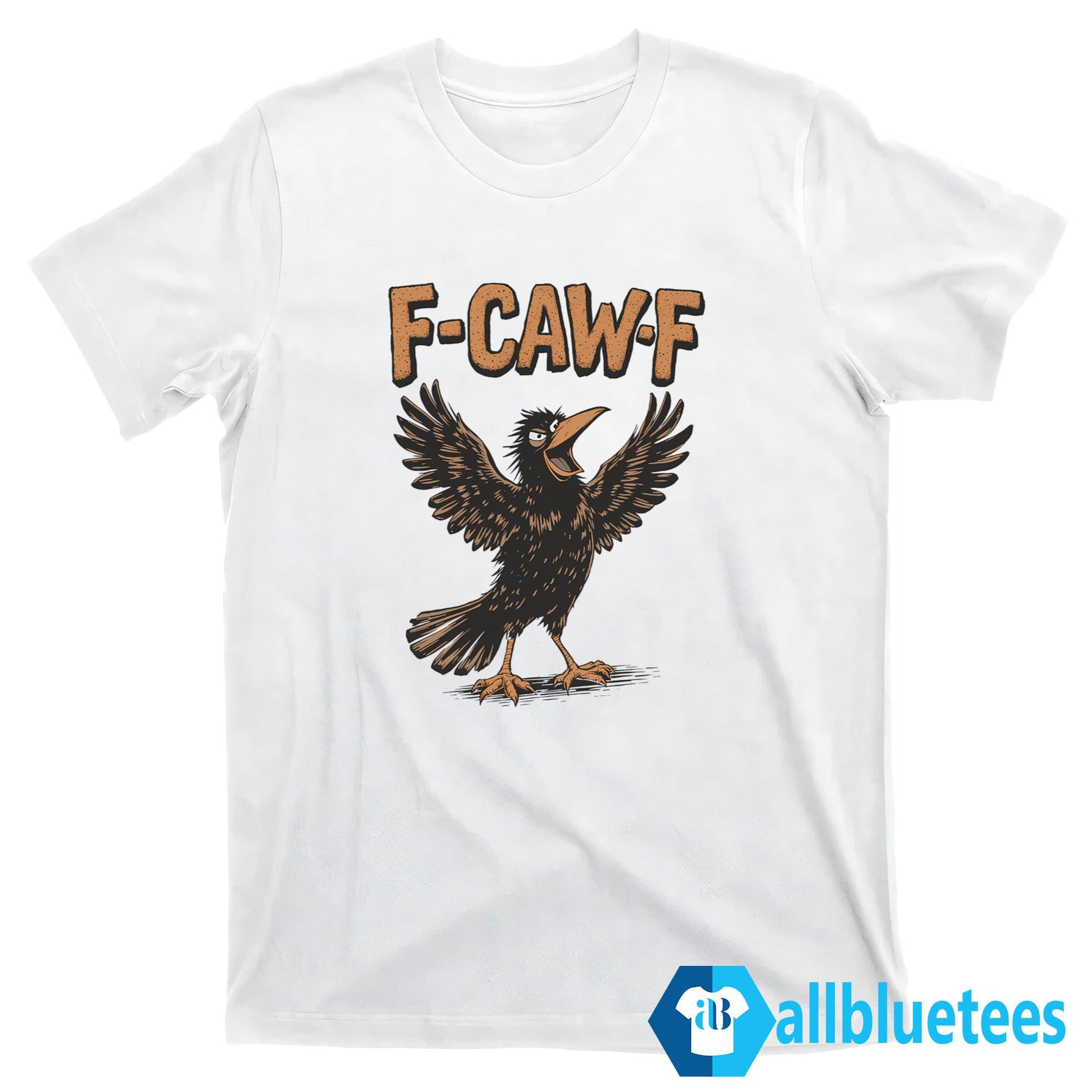 F-Caw-F Shirt