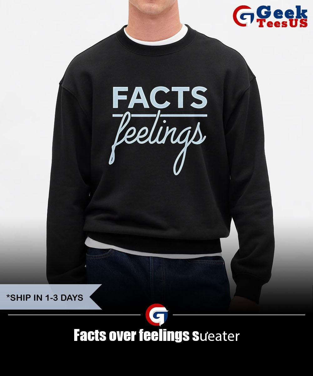 Facts over feelings shirt
