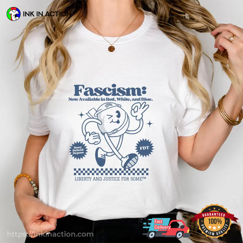 Fascism Now Available Funny T-shirt