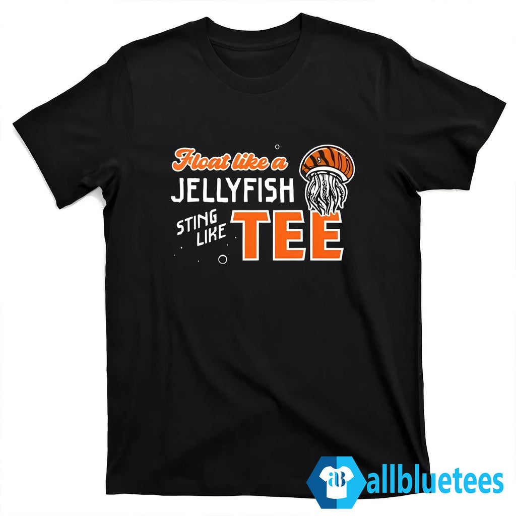 Float Like A Jellyfish Sting Like Tee Shirt