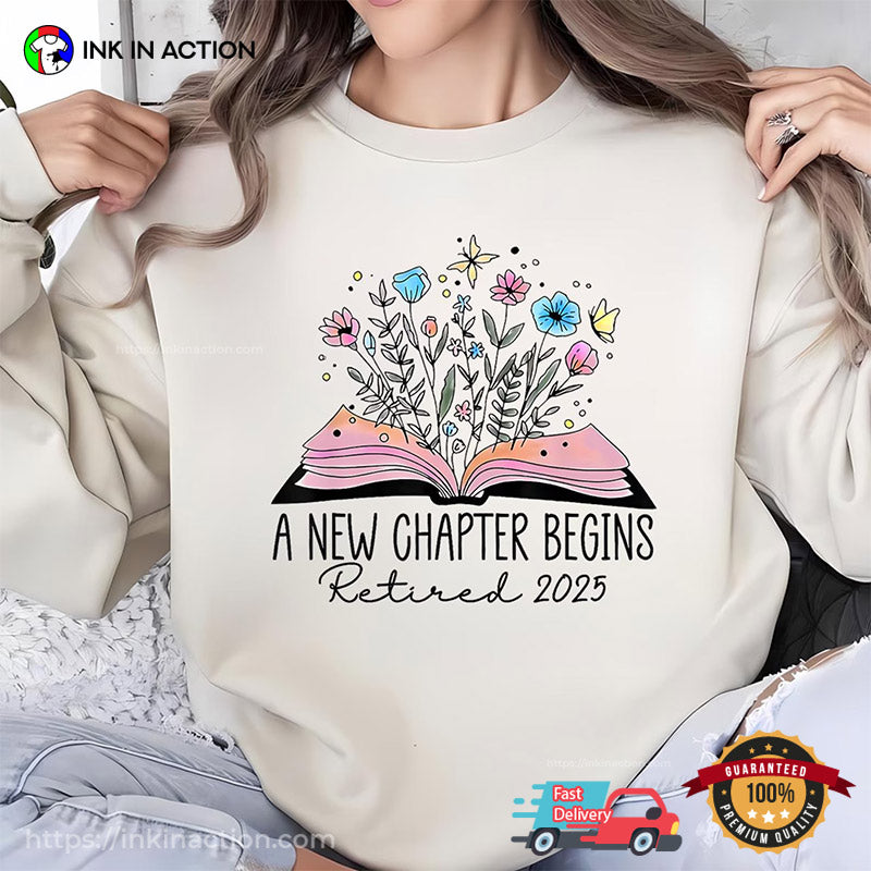 Floral Book A New Chapter Begins Retired 2025 Teacher Retirement T-shirt