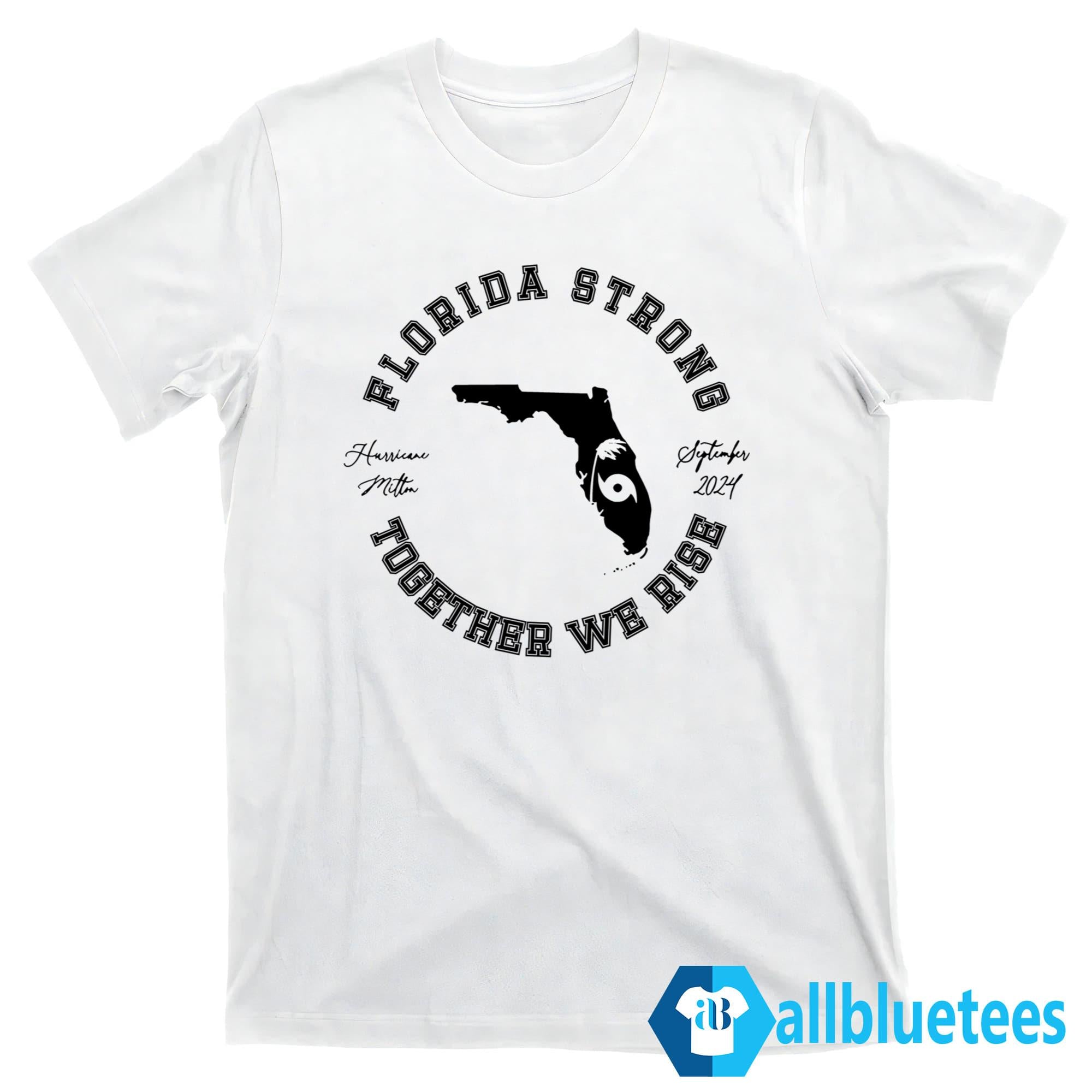 Florida Strong Together We Rise Shirt