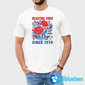 Flowers Rejecting Kings Since 1776 Shirt