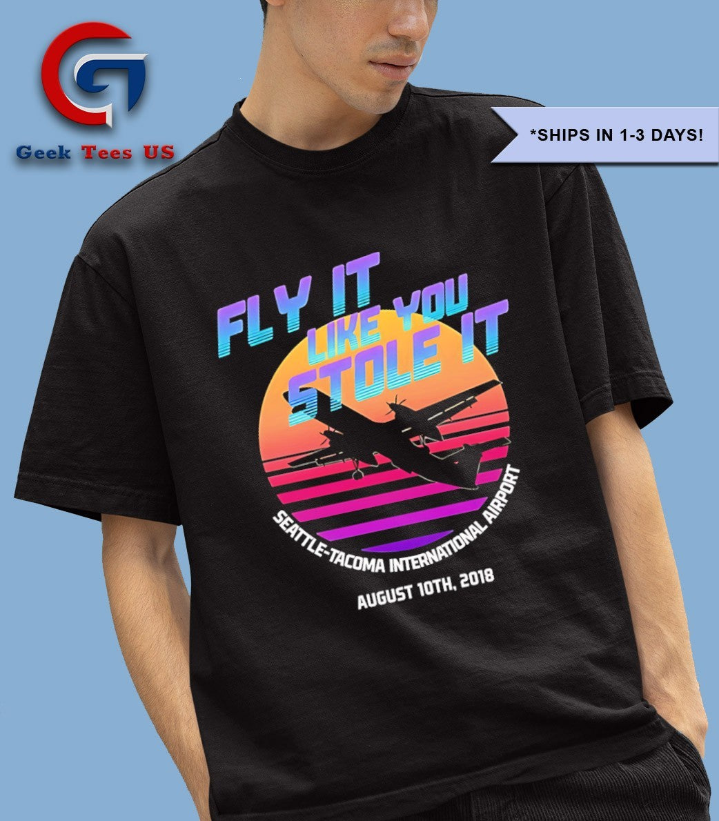 Fly it like you stole it Seattle-Tacoma International Airport shirt