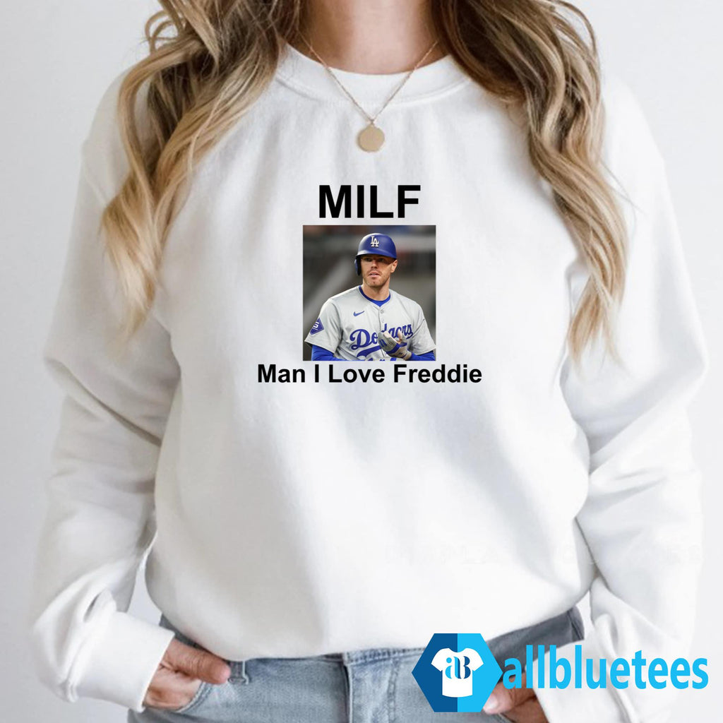 Freddie Freeman MILF Man I Love Freddie Shirt