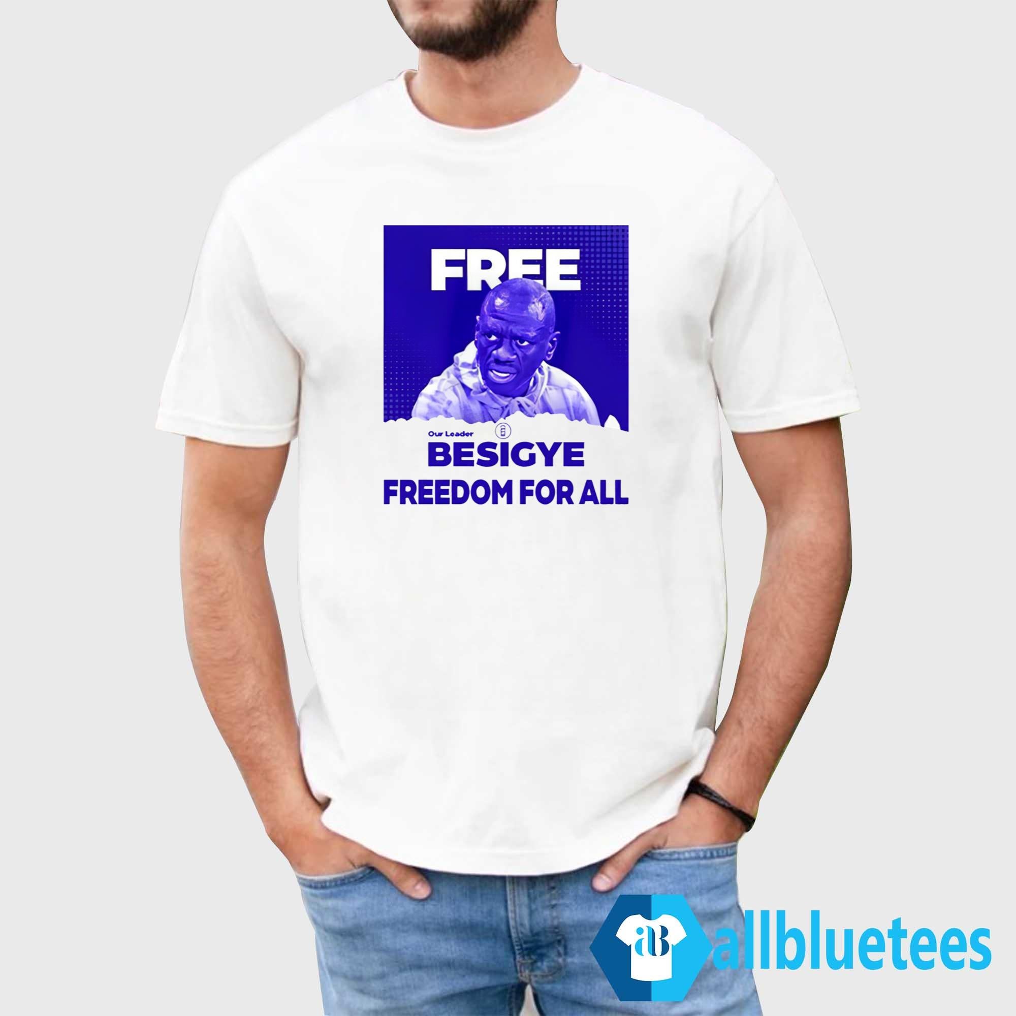 Free Besigye Freedom For All Shirt