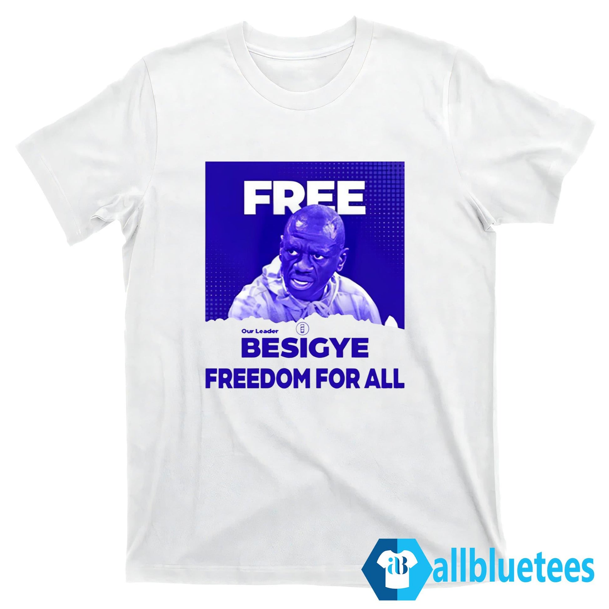 Free Besigye Freedom For All Shirt