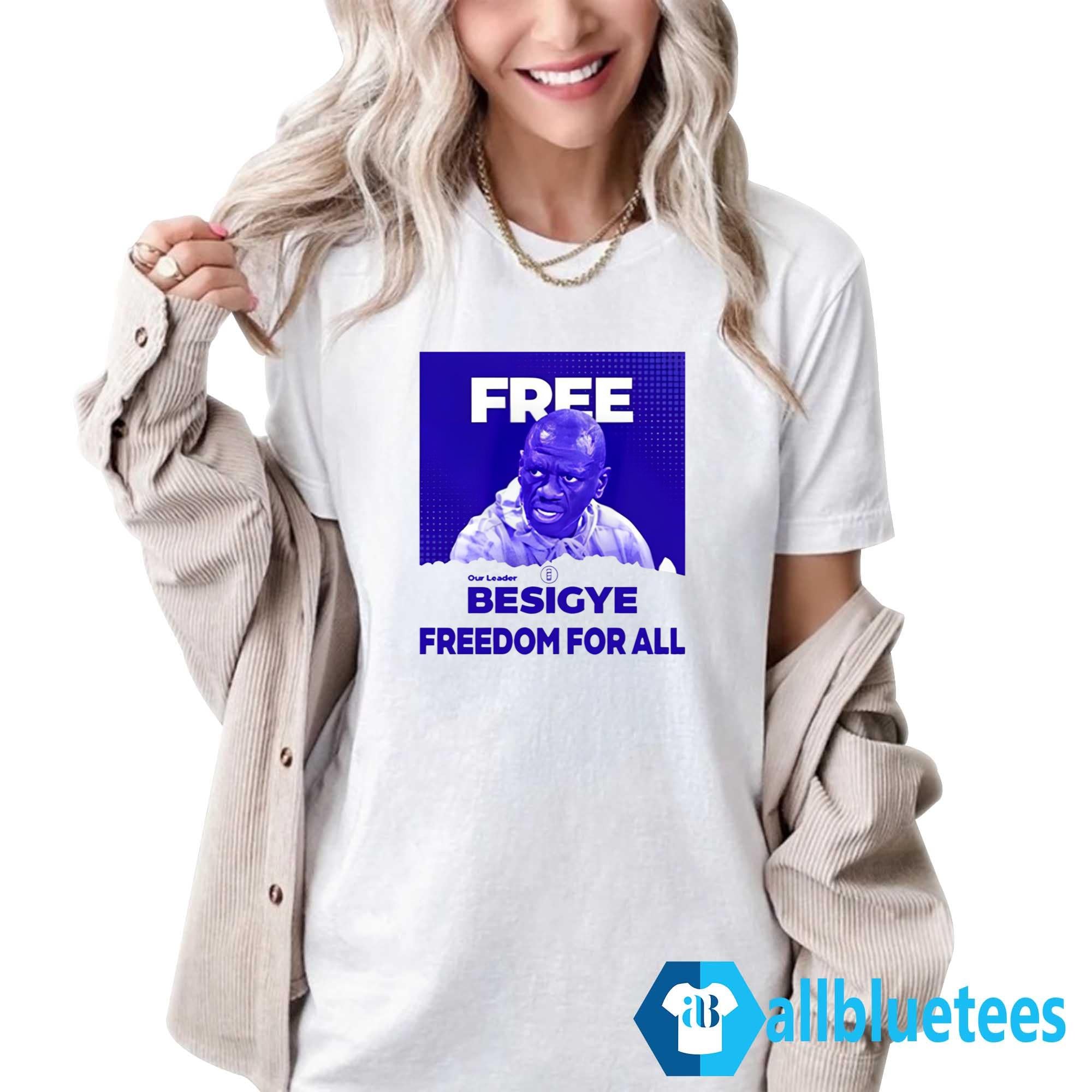 Free Besigye Freedom For All Shirt