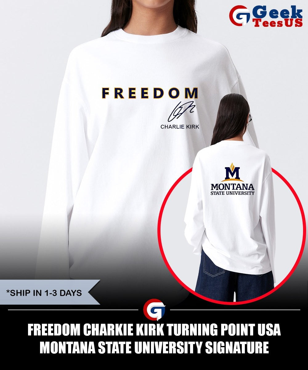Freedom Charkie Kirk Turning Point USA Montana State University signature shirt