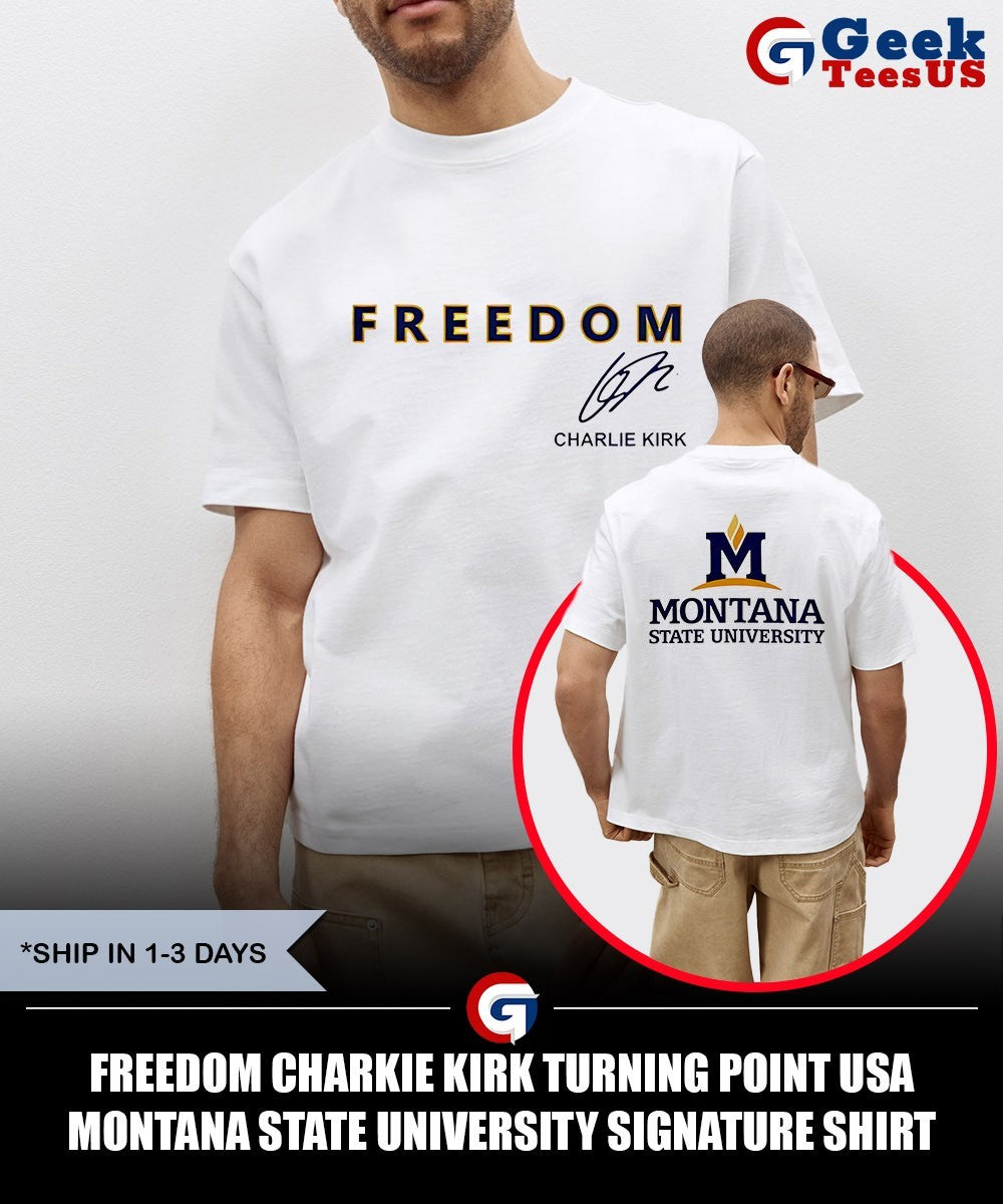 Freedom Charkie Kirk Turning Point USA Montana State University signature shirt