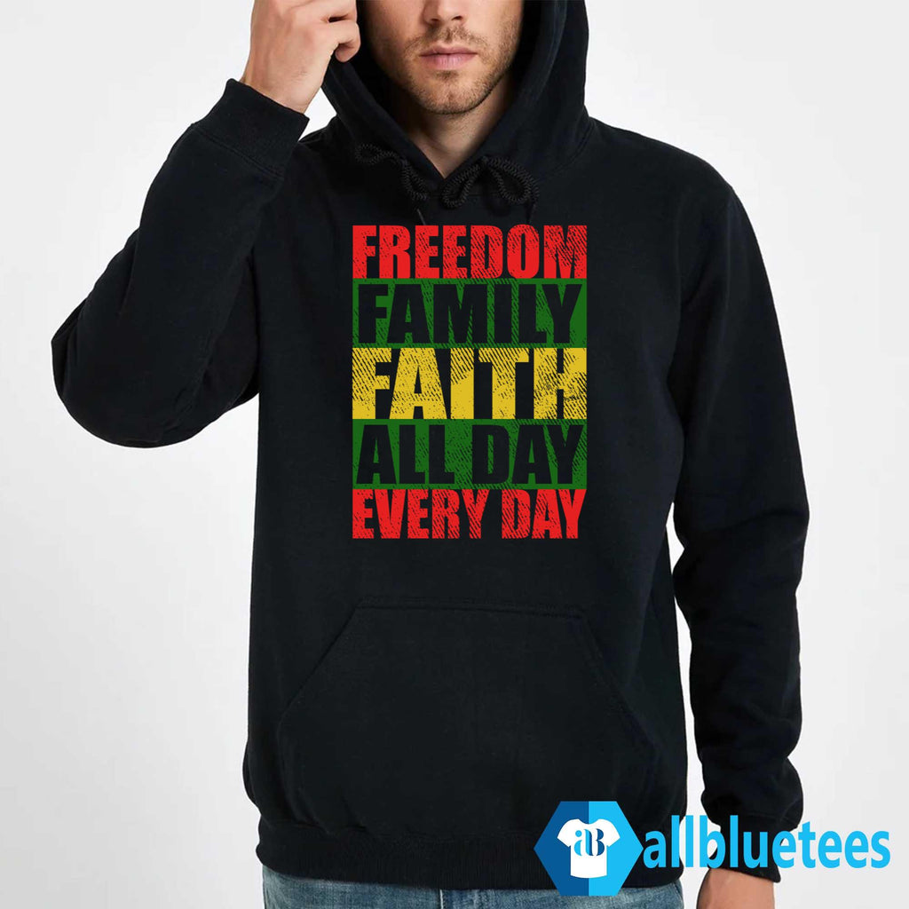 Freedom Family Faith All Day Every Day Shirt