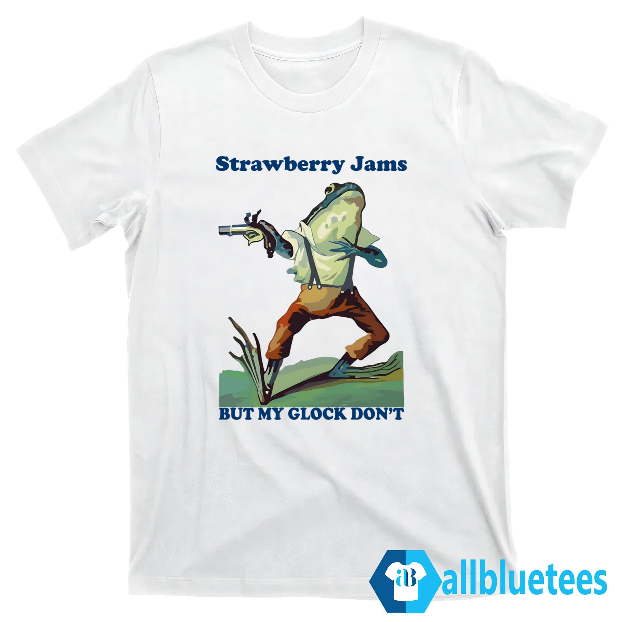 Frog Strawberry Jams But My Glock Don’t Shirt