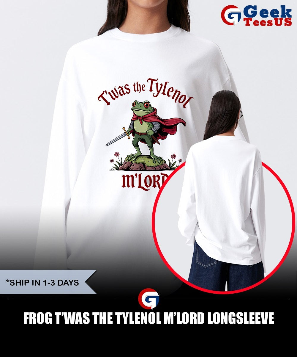 Frog T’was the Tylenol m’lord shirt