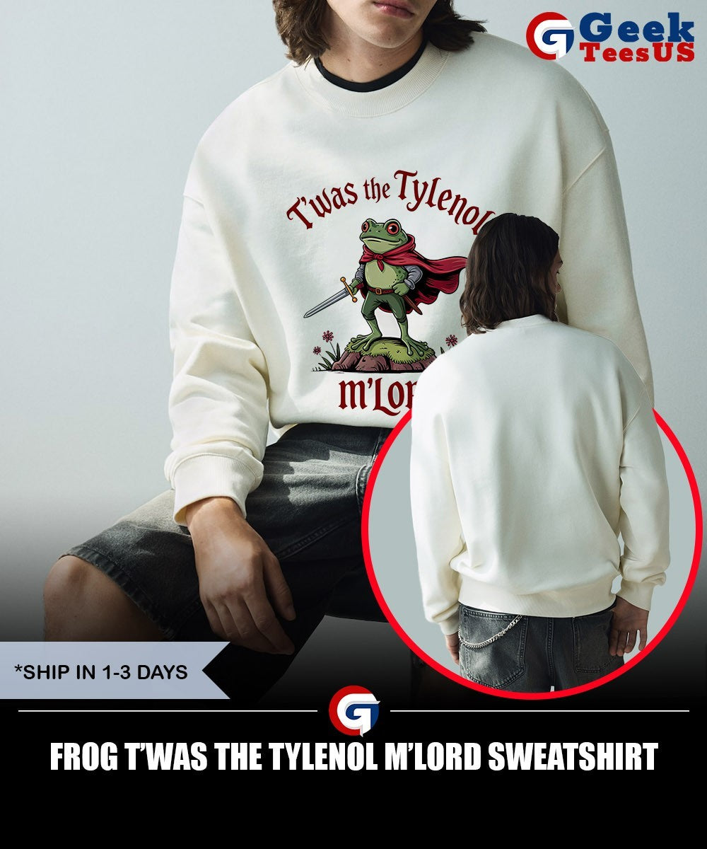 Frog T’was the Tylenol m’lord shirt