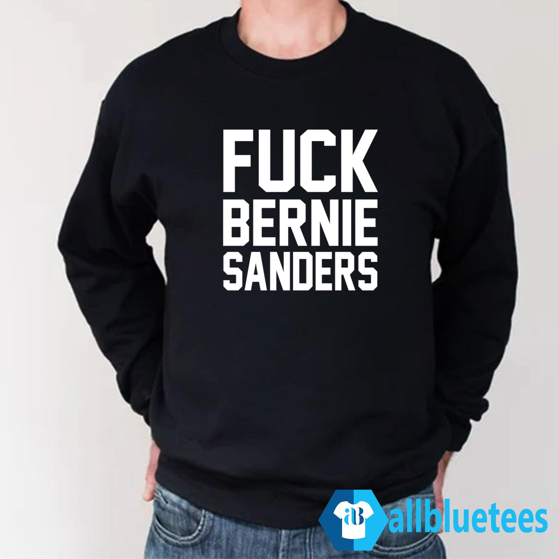Fuck Bernie Sanders Shirt