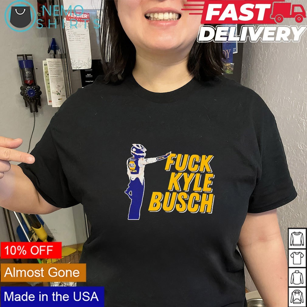 Fuck Kyle Busch NASCAR graphic shirt