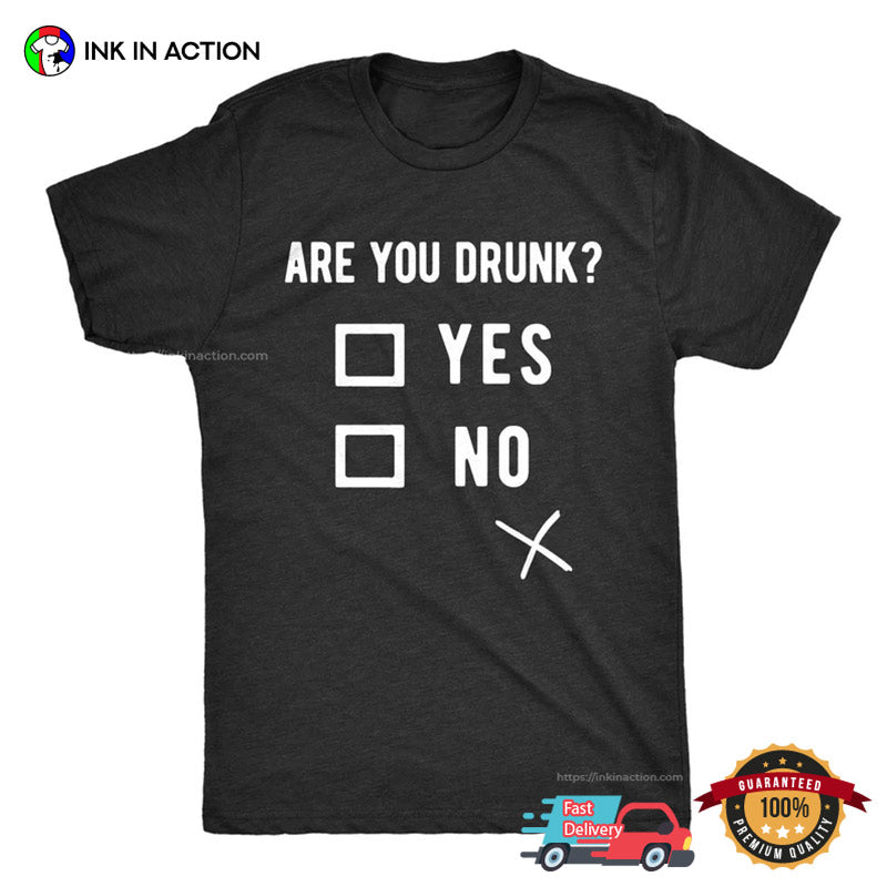 Funny Are You Drunk Checkbox Unisex T-shirt