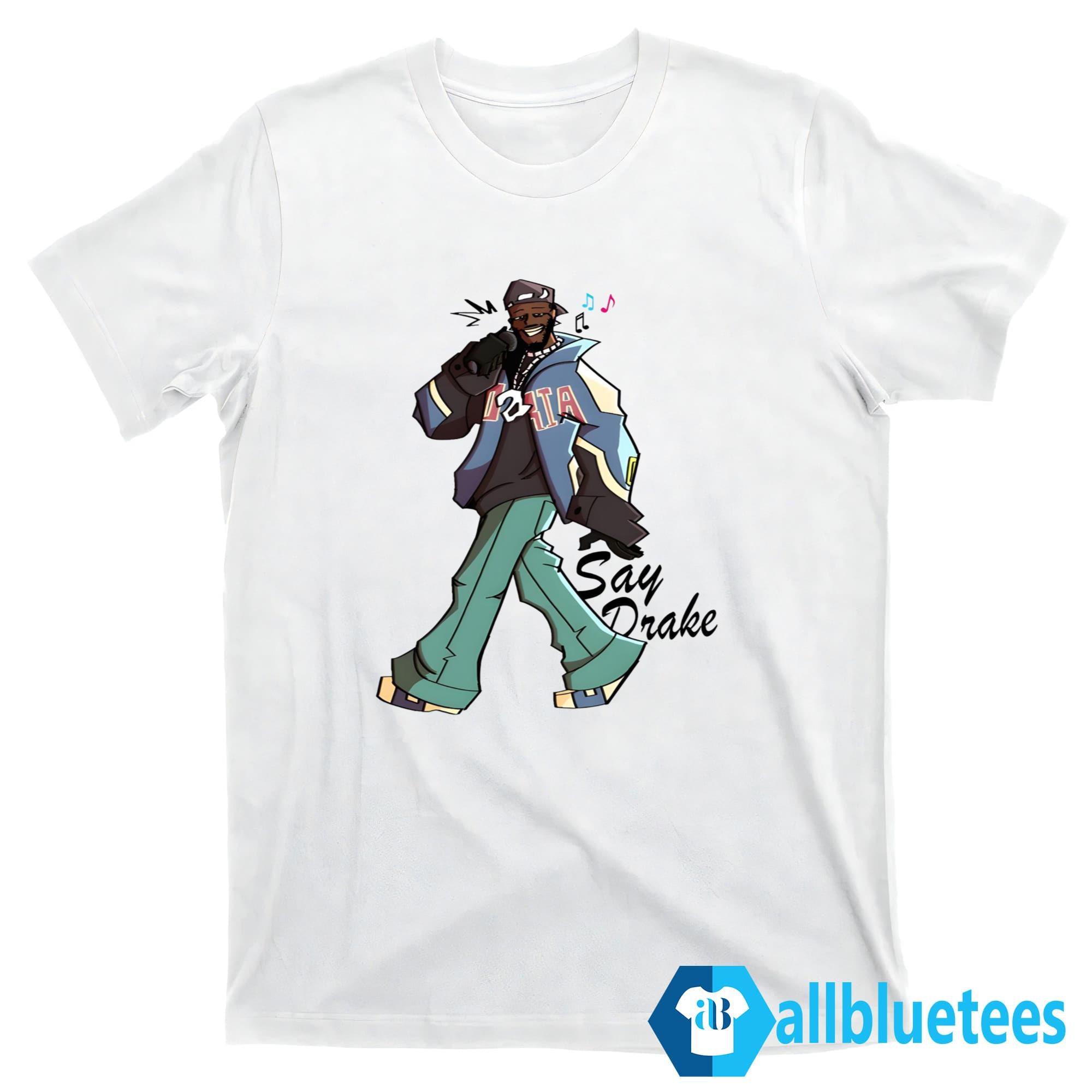 Funny Kendrick Lamar Say Drake Shirt