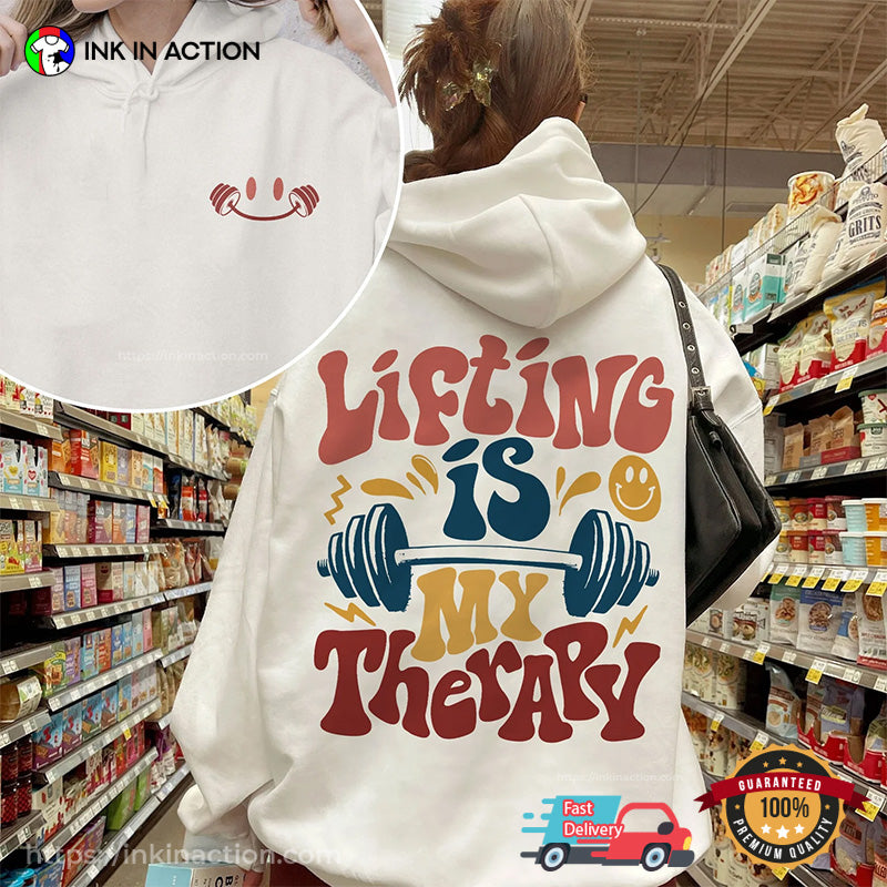 Funny Workout Lifting Is My Therapy 2 Side Shirt