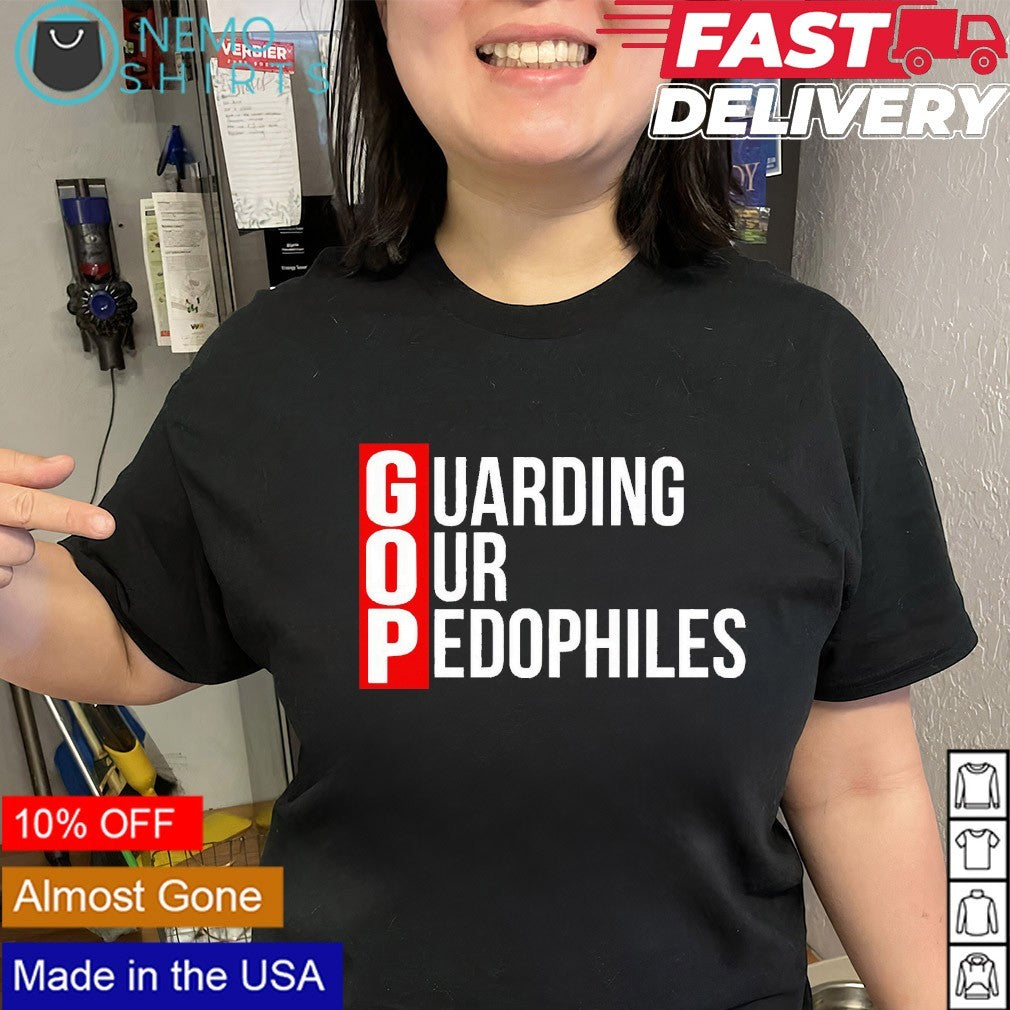 GOP guarding our pedophiles shirt