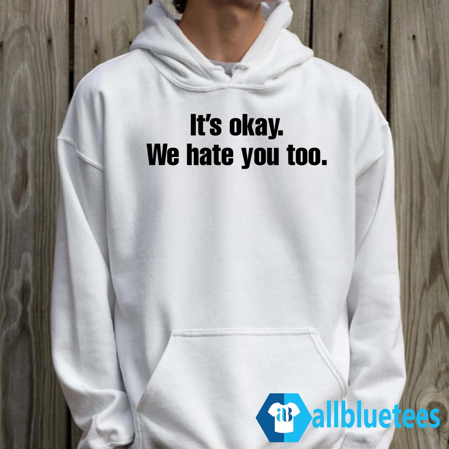 Gabe Arnold It’s Okay We Hate You Too Shirt