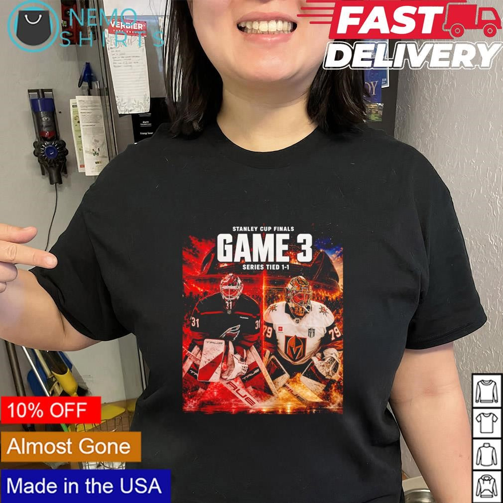 Game 3 Stanley Cup Final Hurricanes vs Golden Knights series tied 1-1 shirt