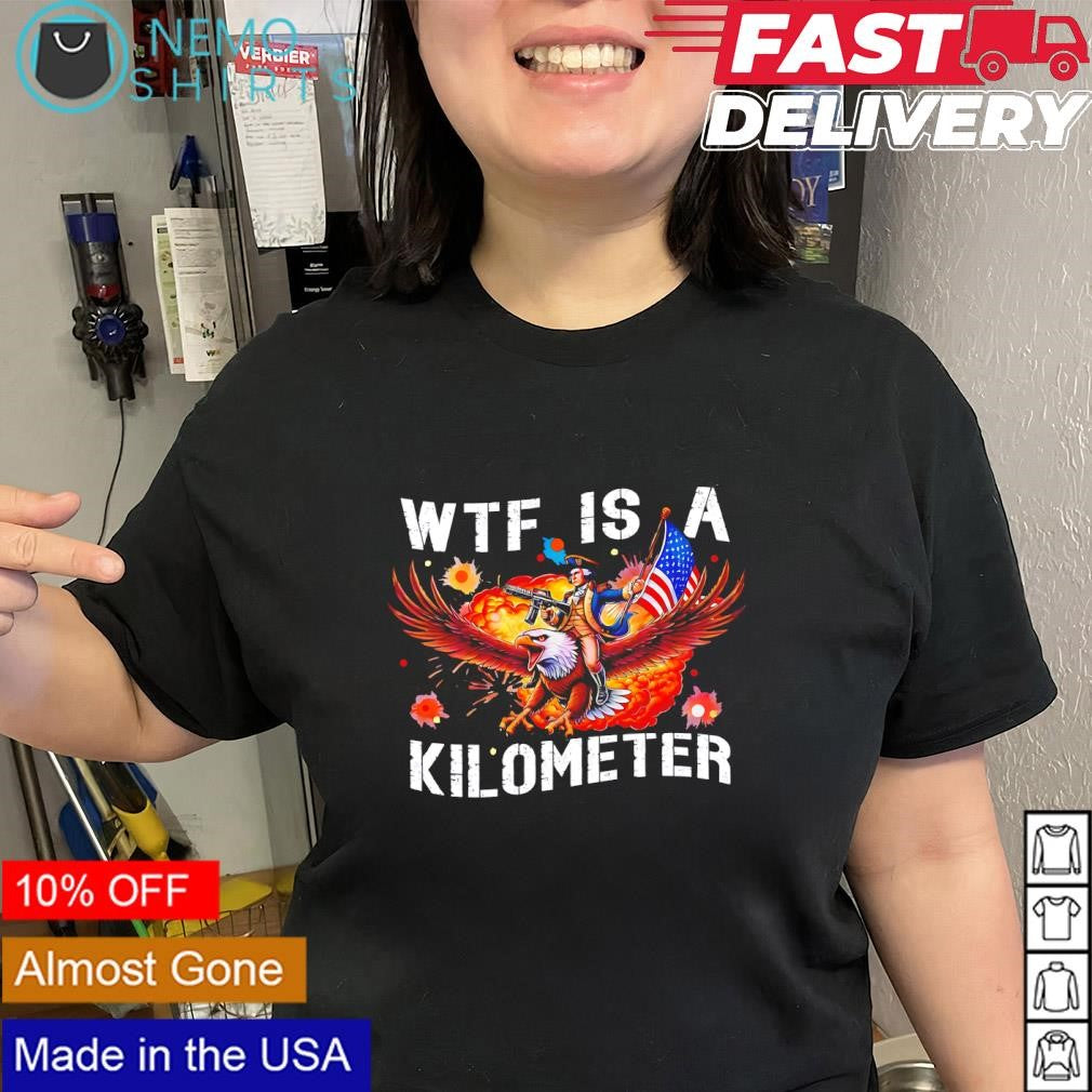 George Washington riding bald eagle WTF is a kilometer shirt